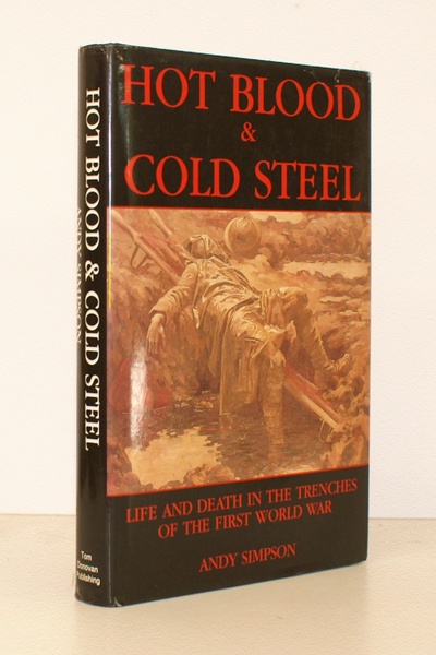 Hot Blood and Cold Steel. Life and Death in the …