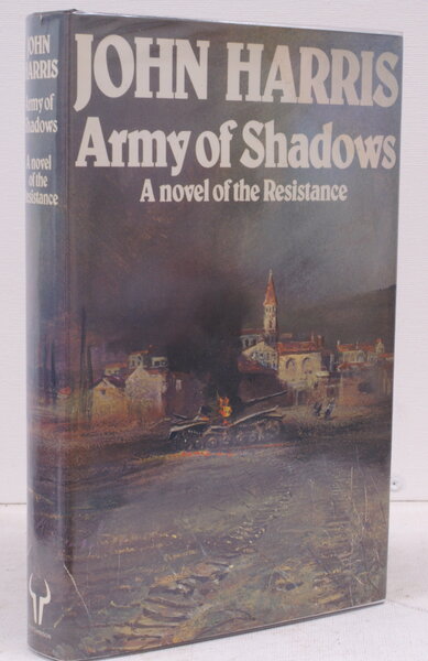 Army of Shadows, A Novel of the Resistance. NEAR FINE …