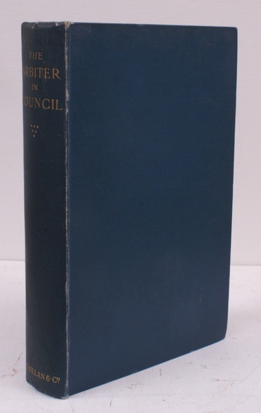 The Arbiter in Council. PUBLISHER'S PRESENTATION COPY