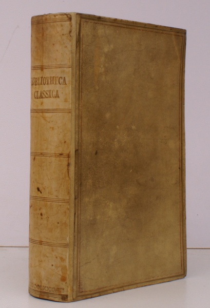 Bibliotheca Classica; or, a Classical Dictionary, containing all the Names …
