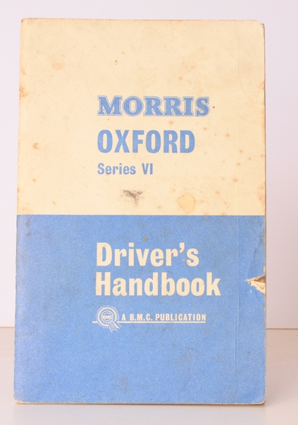 The Morris Oxford (Series VI) Saloon and Traveller. Driver's Handbook. …