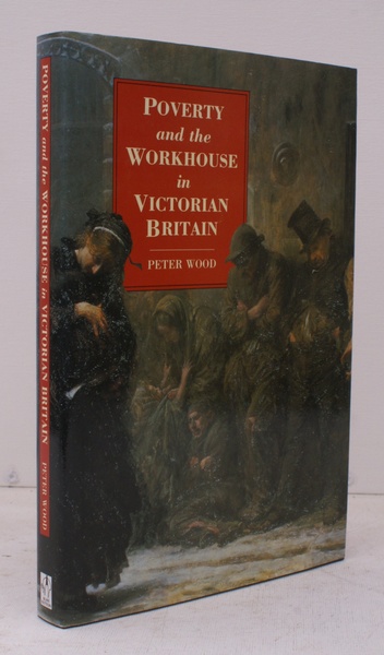 Poverty and the Workhouse in Victorian Britain. FINE COPY IN …