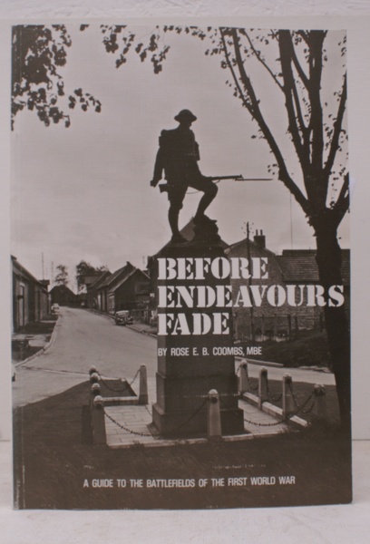 Before Endeavours Fade. A Guide to the Battlefields of the …