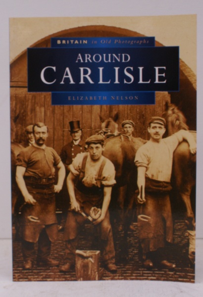 Britain in Old Photographs. Carlisle. [Second Edition.] NEAR FINE COPY