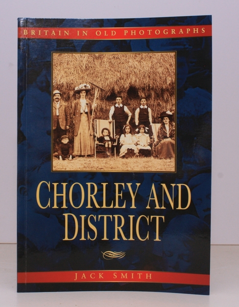 Britain in Old Photographs. Chorley and District. [Second Edition]. NEAR …