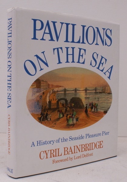 Pavilions on the Sea. A History of the Seaside Pleasure …