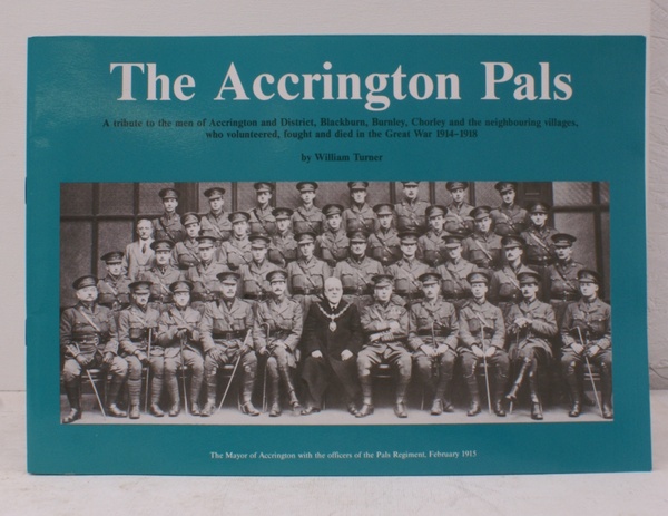 The Accrington Pals. The 11th (Service) Battalion (Accrington) East Lancashire …