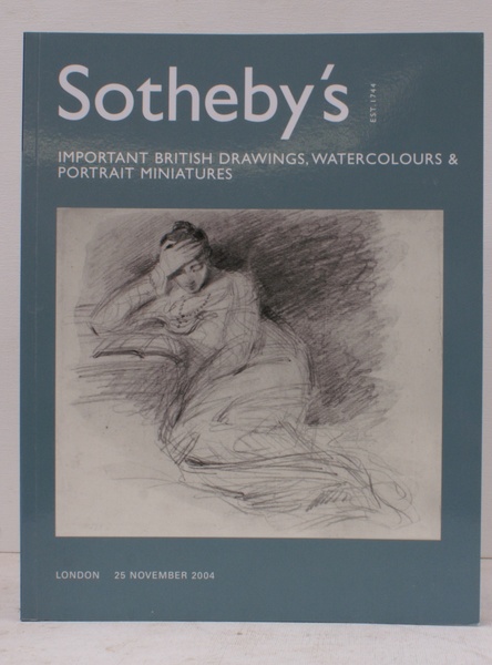 [Sale Catalogue of] Important British Drawings, Watercolours and Portrait Miniatures. …