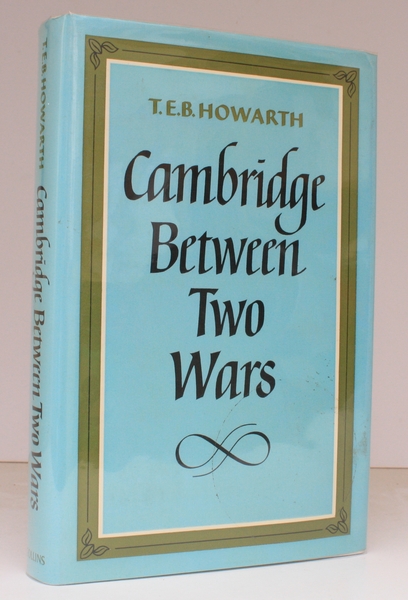 Cambridge between two Wars. NEAR FINE COPY IN UNCLIPPED DUSTWRAPPER