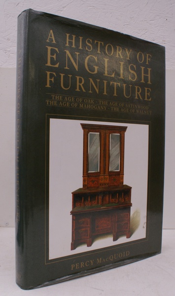A History of English Furniture, including The Age of Oak, …
