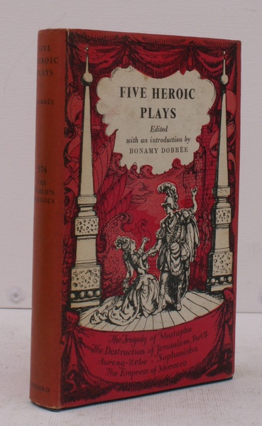 Five Heroic Plays. Edited with an Introduction by Bonamy Dobree. …