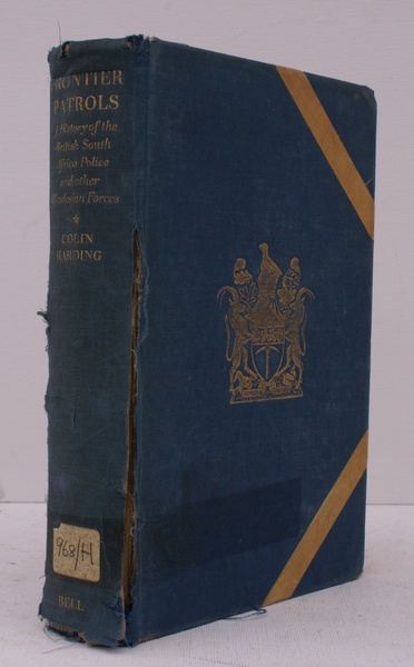 Frontier Patrols. A History of the British South Africa Police …