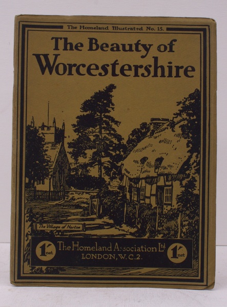The Beauty of Worcestershire. Camera Pictures of the County. [Homeland …