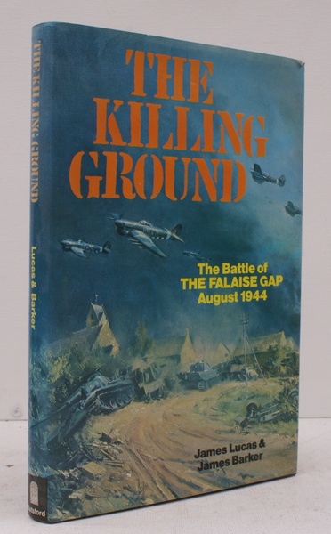 The Killing Ground. The Battle of the Falaise Gap, August …