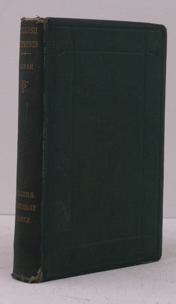 English Reprints. George Villiers: The Rehearsal; George Gascoigne: The Steel …