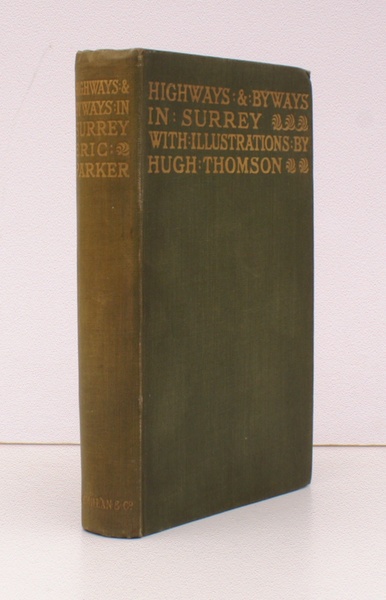 Highways and Byways in Surrey. With Illustrations by Hugh Thomson. …
