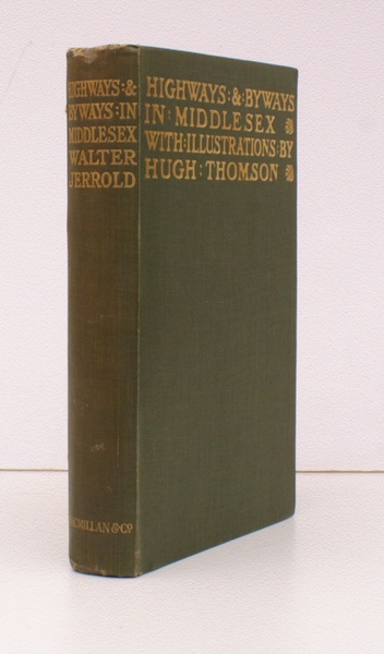 Highways and Byways in Middlesex. With Illustrations by Hugh Thomson. …