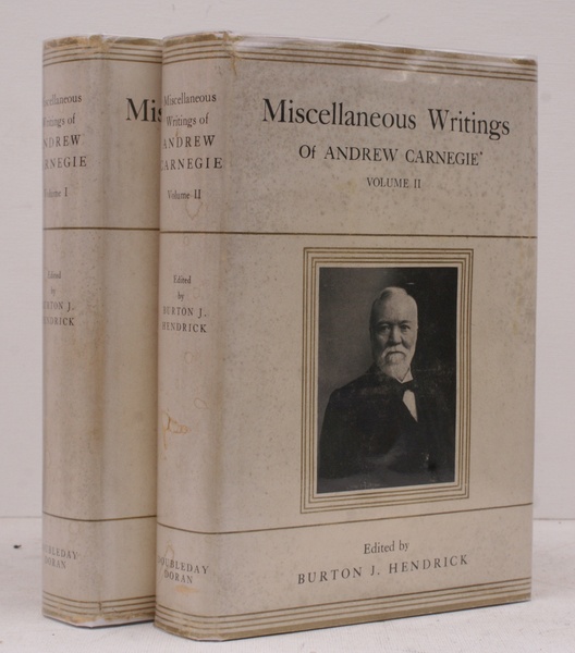 Miscellaneous Writings of Andrew Carnegie. Edited by Burton J Hendrick. …
