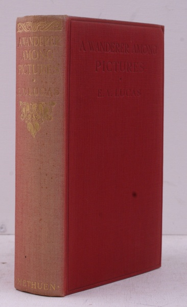 A Wanderer among Pictures. A Companion to the Galleries of …