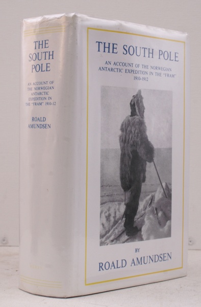 The South Pole. An Account of the Norwegian Antarctic Expedition …