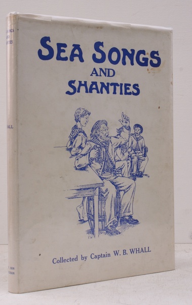 Sea Songs and Shanties. Collected by W. . Whall. The …