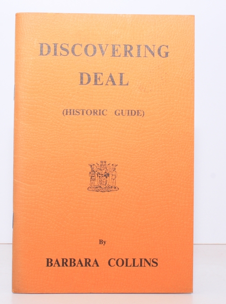 Discovering Deal. (Historic Guide). SIGNED BY THE AUTHOR