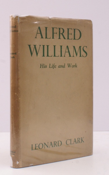 Alfred Williams. His Life and Work. IN UNCLIPPED DUSTWRAPPER