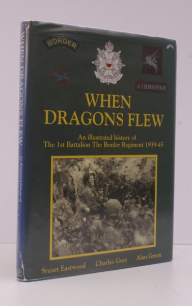 When Dragons Flew. An Illustrated History of the 1st Battalion …