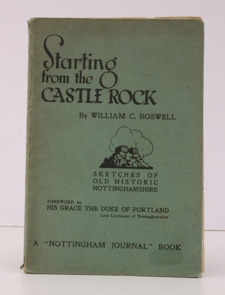 Starting from the Castle Rock. Sketches of old historic Nottinghamshire. …