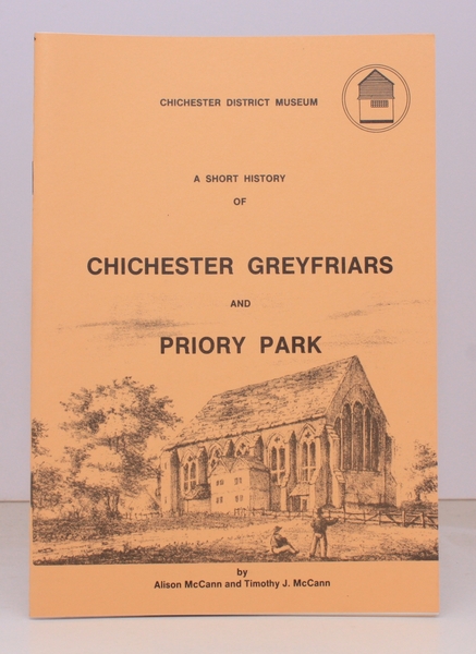 A Short History of Chichester Greyfriars and Priory Park. FINE …