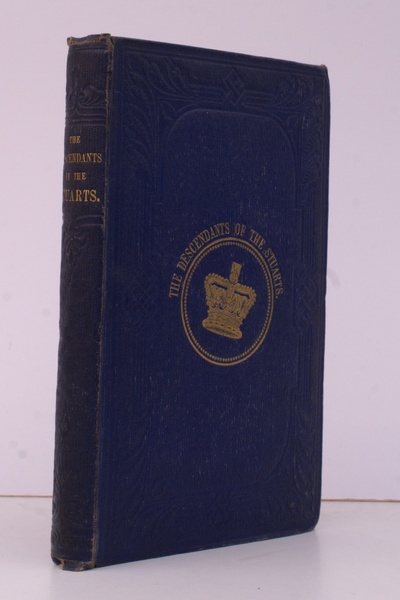 The Descendants of the Stuarts. An Unchronicled Page in England's …