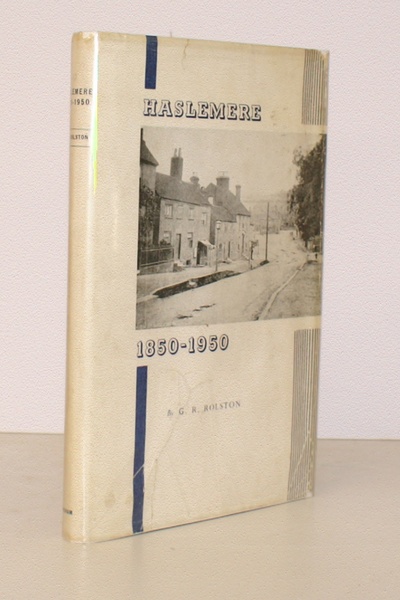 Haslemere 1850-1950. NEAR FINE COPY IN UNCLIPPED DUSTWRAPPER