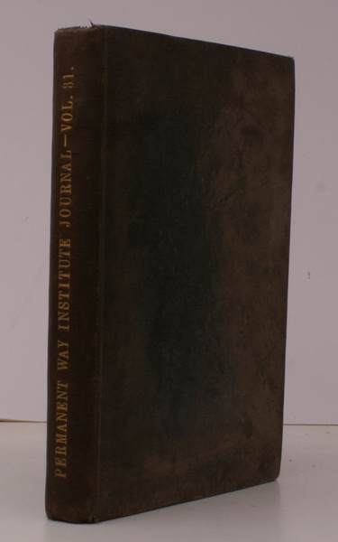 The Permanent-Way Institution. Journal and Report of Proceedings. Vol. XXXI. …