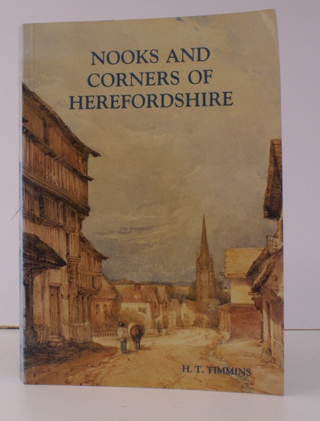 Nooks and Corners of Herefordshire. With numerous Illustrations by the …