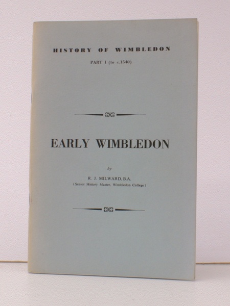 Early Wimbledon. History of Wimbledon. Part I (to c.1540). IN …