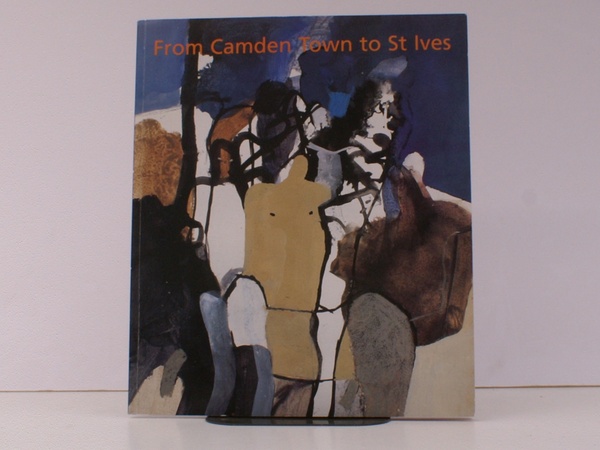 From Camden Town to St. Ives. [Twentieth Century British Art]. …