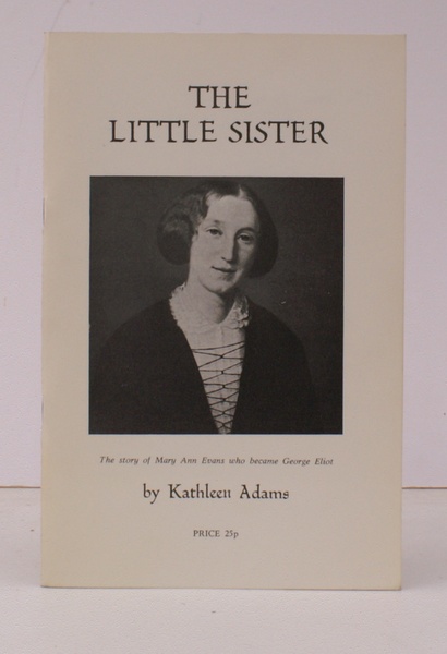 The Little Sister. The Story of Mary An n Evans …
