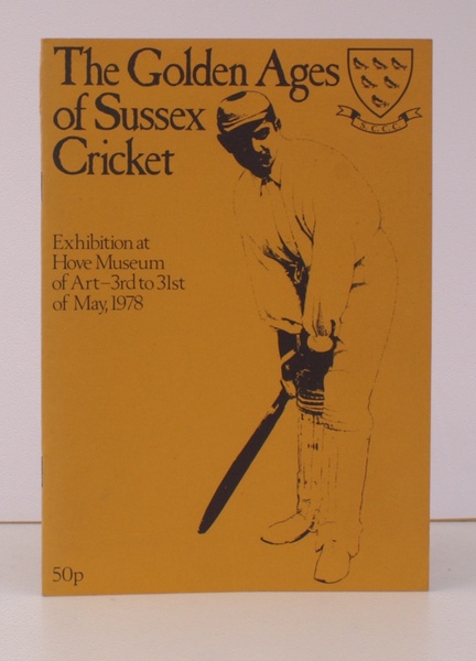 The Golden Ages of Sussex Cricket. [Catalogue of an] Exhibition …