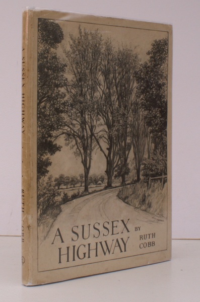 A Sussex Highway. Illustrated by the Author. NEAR FINE COPY …