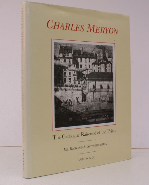 The Catalogue Raisonne of the Prints of Charles Meryon. With …