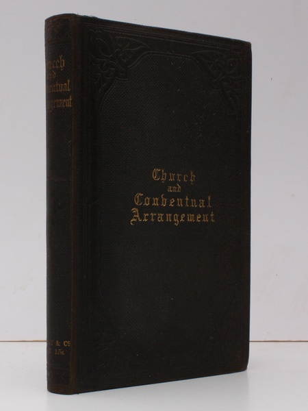 Church and Conventual Arrangement. With copious References, a complete Glossary, …