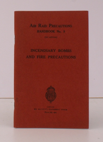 Incendiary Bombs and Fire Precautions. Air Raid Precautions Handbook No. …