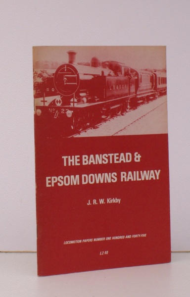The Banstead and Epsom Downs Railway. NEAR FINE COPY
