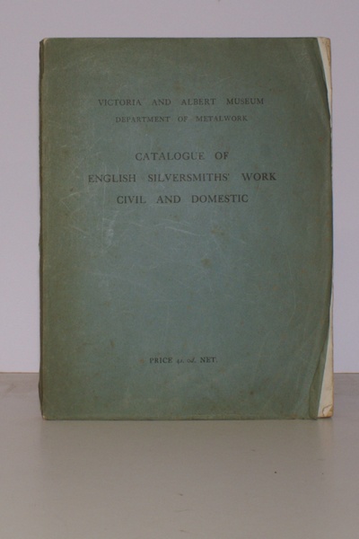 Catalogue of English Silversmiths' Work (with Scottish and Irish) Civil …