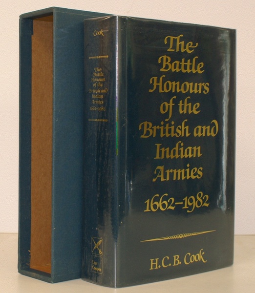 The Battle Honours of the British and Indian Armies 1662-1982. …
