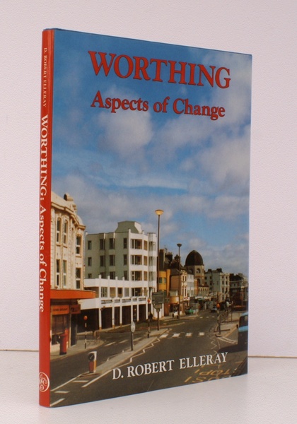 Worthing. Aspects of Change. NEAR FINE COPY IN UNCLIPPED DUSTWRAPPER