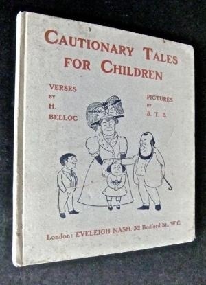 Cautionary Tales for Children. Designed for the Admonition of Children …