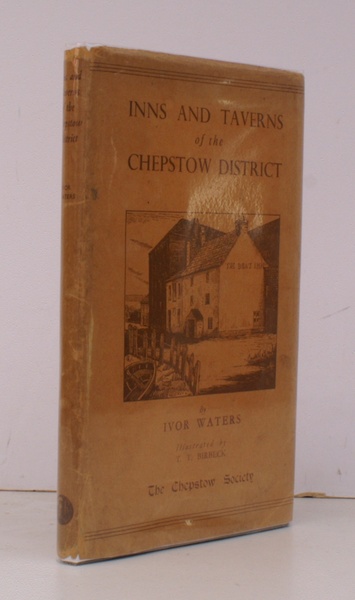Inns and Taverns of the Chepstow District. Illustrated by T.T. …