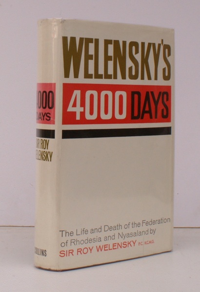 Welensky's 4000 Days. The Life and Death of the Federation …
