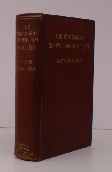 Selections from the Writings of Sir William Broadbent. Medical and …